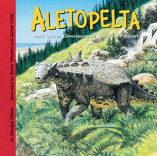 Aletopelta And Other Dinosaurs of the West Coast