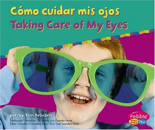 Como Cuidar Mis Ojos/Taking Care of My eyes
