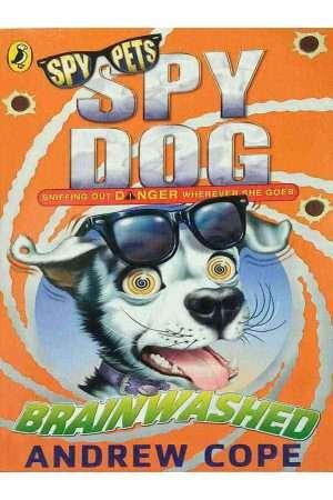 SPY PETS SPY DOG: BRINWASHED