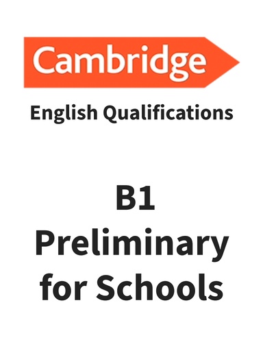 Cambridge English Qualifications B1 Preliminary for Schools